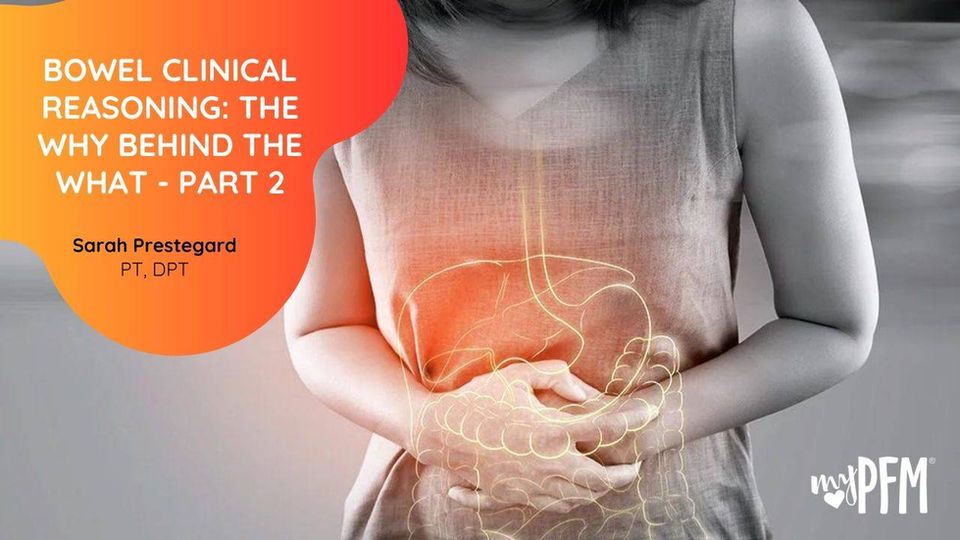 Bowel Clinical Reasoning The Why Behind the What - Part 2